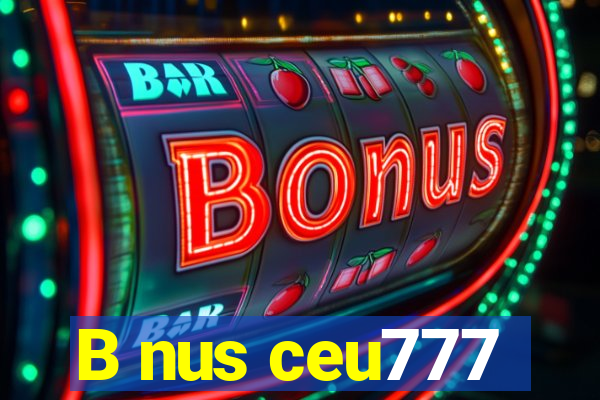 B nus ceu777